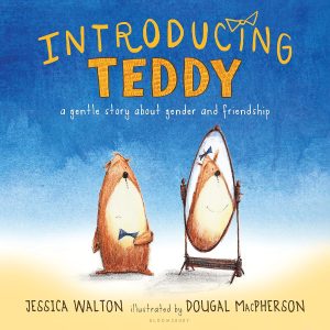 
Introducing Teddy: A gentle story about gender and friendship - Best Transgender Books for Kids