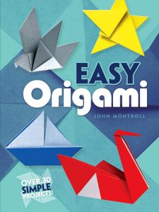 Easy Origami (Dover Origami Papercraft)over 30 simple projects Paperback – Illustrated, October 5, 1992